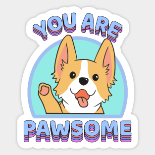 You are Pawsome Corgi Dog Sticker